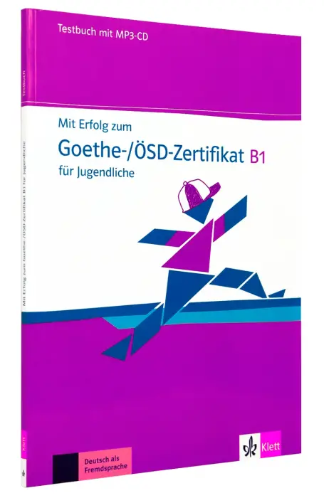 MIT ERFOLG ZUM GOETHE - /ODS-ZERTIFIKAT B1 FUR JUGENDLICHE