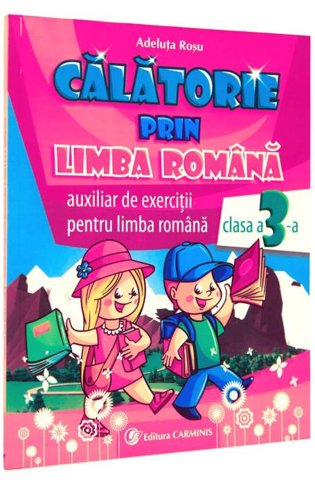 CALATORIE PRIN LIMBA ROMANA 3 CARMINIS