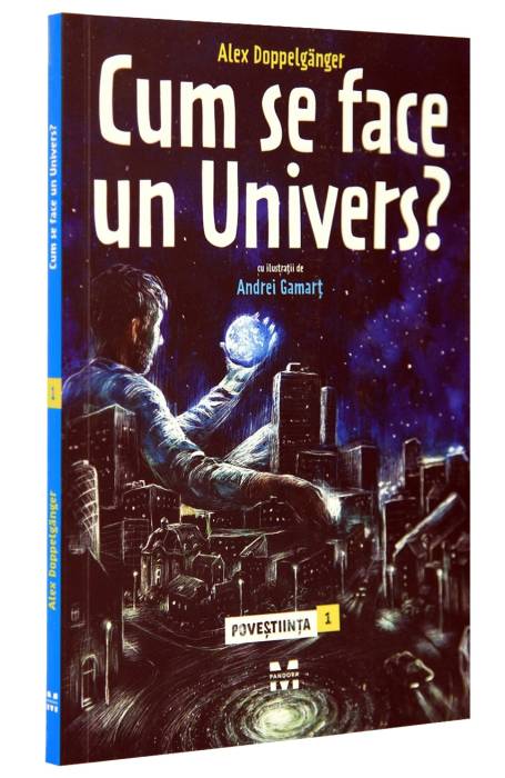 CUM SE FACE UN UNIVERS?