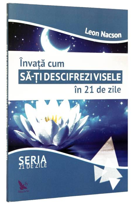 INVATA CUM SA-TI DESCIFREZI VISELE IN 21 DE ZILE