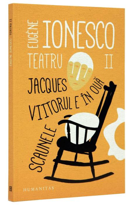 TEATRU II JACQUES. VIITORUL E IN OUA. SCAUNELE
