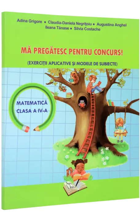 MA PREGATESC PENTRU CONCURS MATEMATICA 4 ARS LIBRI