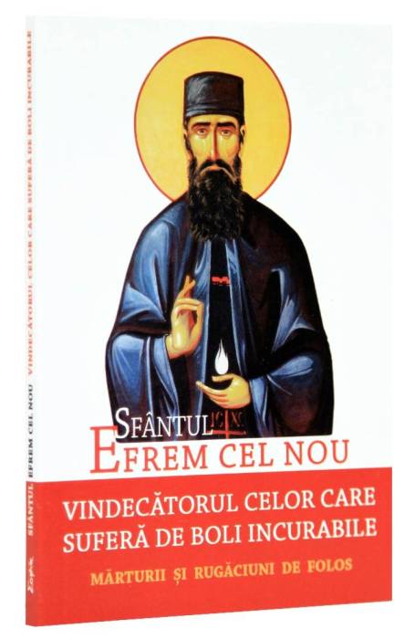 SF EFREM CEL NOU - VINDECATORUL CELOR CARE SUFERA