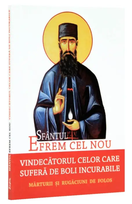 SF EFREM CEL NOU - VINDECATORUL CELOR CARE SUFERA