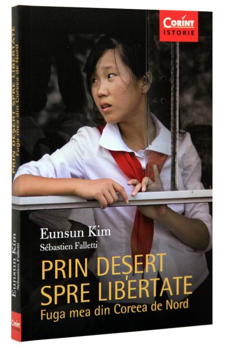 PRIN DESERT PSPRE LIBERTATE. FUGA MEA DIN COREEA DE NORD ED II