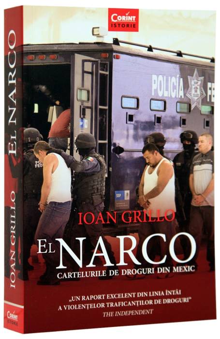 EL NARCO. CARTELURILE DE DROGURI DIN MEXIC