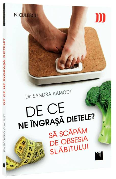 DE CE NE INGRASA DIETELE?