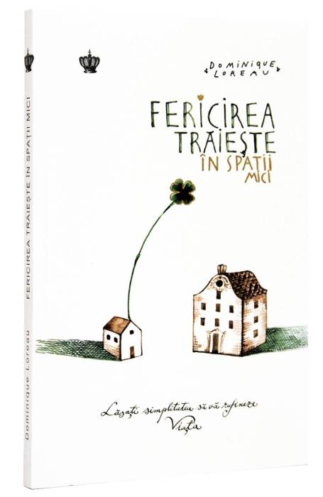 FERICIREA TRAISTE IN SPATII MICI