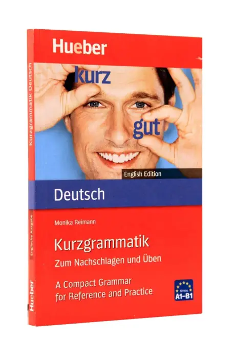 KURZGRAMMATIK DEUTSCH ZUM NACHSCHLAGEN UND UBEN A1-B1