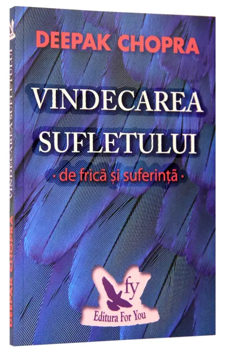 VINDECAREA SUFLETULUI DE FRICA SI SUFERINTA