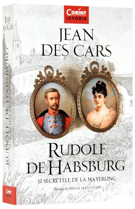 RUDOLF DE HABSBURG SI SECRETELE DE LA MAYERLING