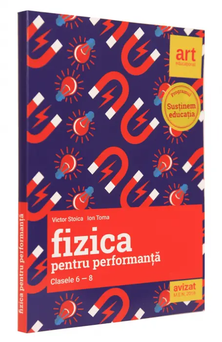 FIZICA PENTRU PERFORMANTA 6 - 8 ART 2018