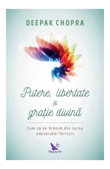 PUTERE, LIBERTATE SI GRATIE DIVINA