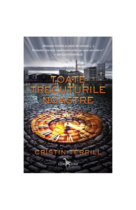 TOATE TRECUTURILE NOASTRE