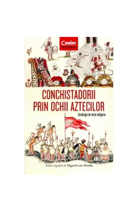 CONCHISTADORII PRIN OCHII AZTECILOR
