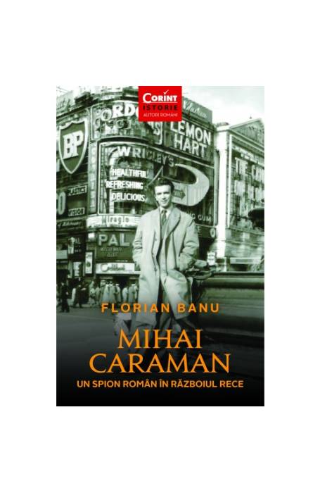 MIHAI CARAMAN. UN SPION ROMAN IN RAZBOIUL RECE 2025