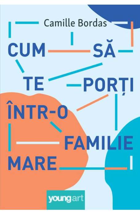 CUM SA TE PORTI INTR-O FAMILIE MARE