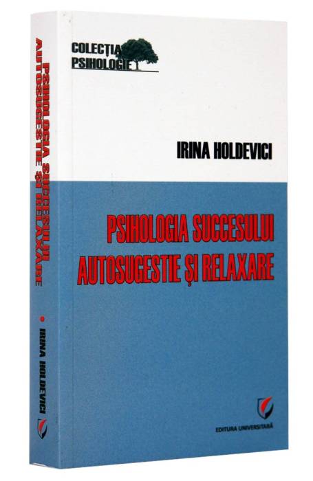 PSIHOLOGIA SUCCESULUI AUTOSUGESTIE SI RELAXARE