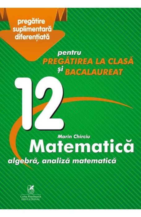 MATEMATICA 12 PREGATIRE CHIRCIU CR