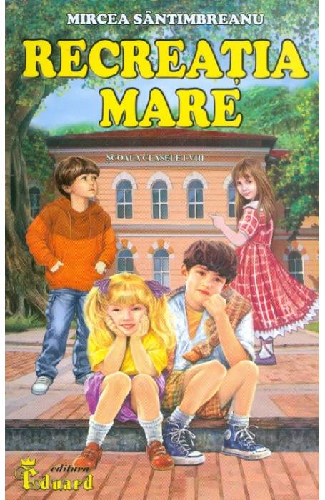 RECREATIA MARE - EDUARD