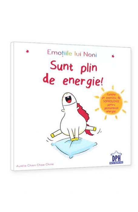 SUNT PLIN DE ENERGIE EMOTIILE LUI NONI