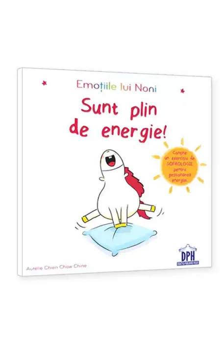 SUNT PLIN DE ENERGIE EMOTIILE LUI NONI