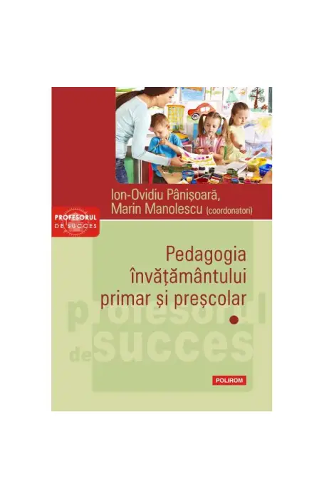 PEDAGOGIA INVATAMANTULUI PRIMAR SI PRESCOLAR VOL 1 ED 2019