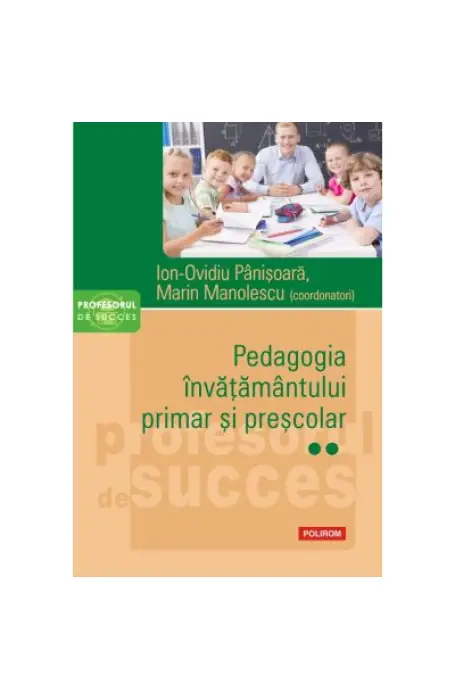 PEDAGOGIA INVATAMANTULUI PRIMAR SI PRESCOLAR VOL 2 ED 2019