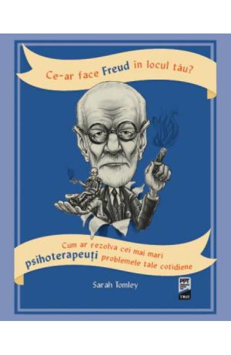 CE-AR FACE FREUD IN LOCUL TAU?