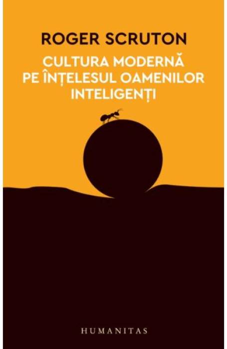 CULTURA MODERNA PE INTELESUL OAMENILOR INTELIGENTI (12CE)