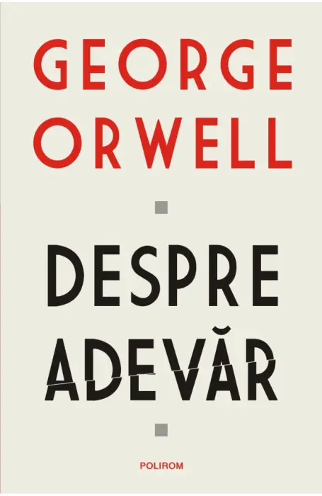 DESPRE ADEVAR (ORWELL)