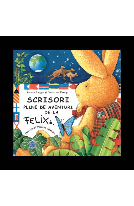 SCRISORI PLINE DE AVENTURI DE LA FELIX