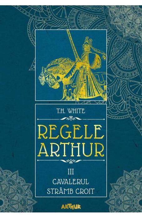 REGELE ARTHUR 3 CAVALERUL STRAMB CROIT