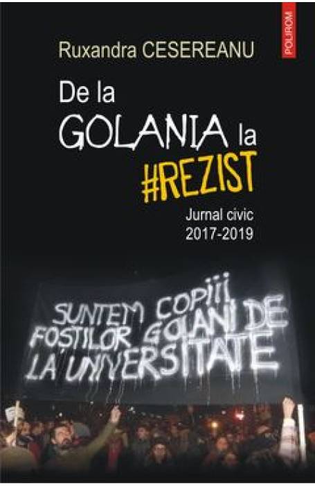 DE LA GOLANIA LA # REZIST JURNAL 2017 - 2019