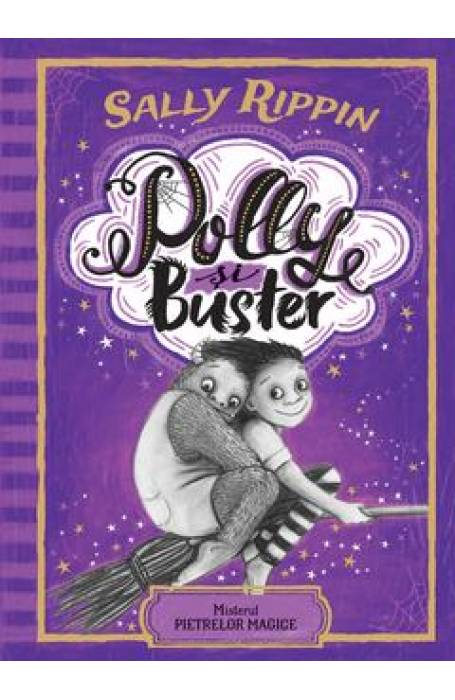 POLLY SI BUSTER. MISTERUL PIETRELOR MAGICE VOL 2