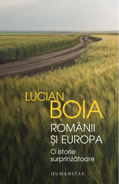 ROMANII SI EUROPA. O ISTORIE SURPRINZATOARE