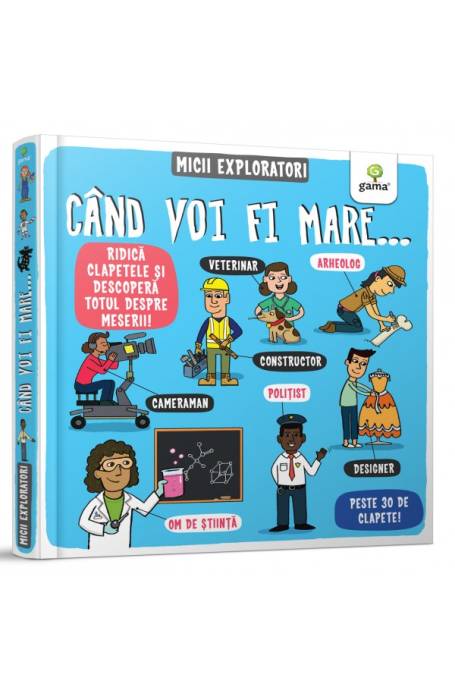 CAND VOI FI MARE. MICII EXPLORATORI