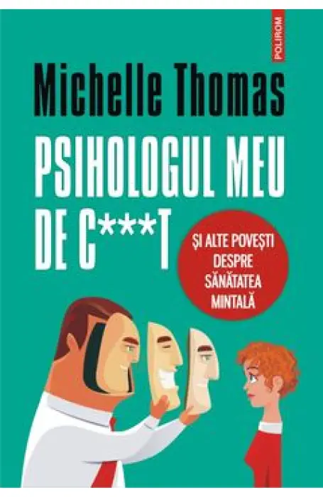 PSIHOLOGUL MEU DE C***T