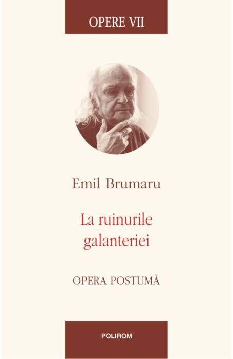 OPERE VII BRUMARU - LA RUINURILE GALANTERIEI