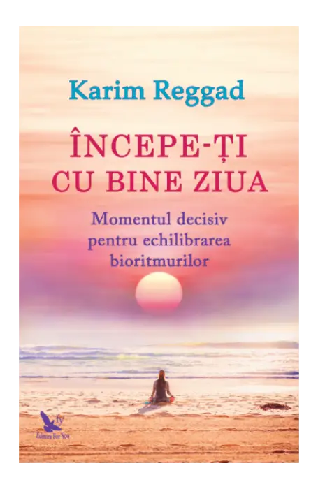 INCEPE-TI CU BINE ZIUA