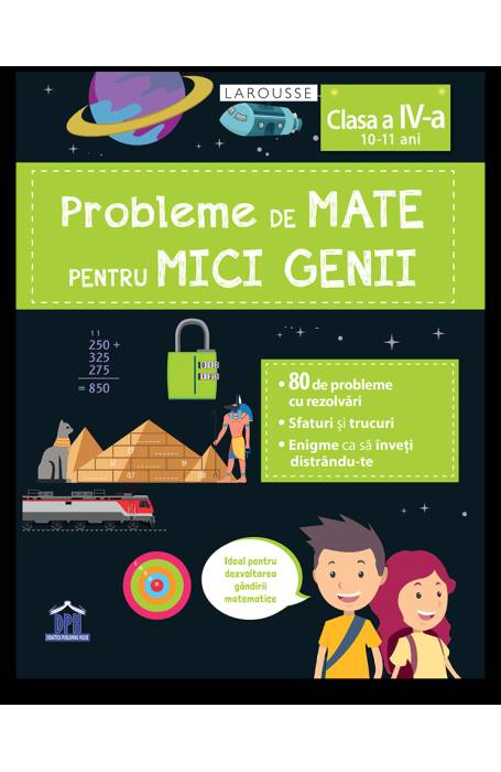 PROBLEME DE MATE PENTRU MICI GENII CLS A IV - A DPH