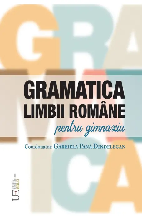 GRAMATICA LIMBII ROMANE PENTRU GIMNAZIU