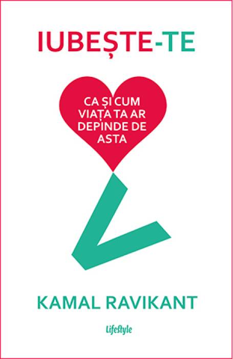 IUBESTE-TE CA SI CUM VIATA TA AR DEPINDE DE ASTA