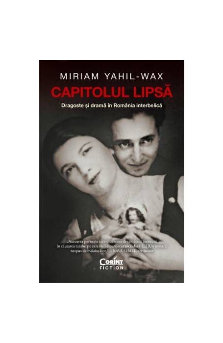 CAPITOLUL LIPSA. DRAGOSTE SI DRAMA IN ROMANIA INTERBELICA