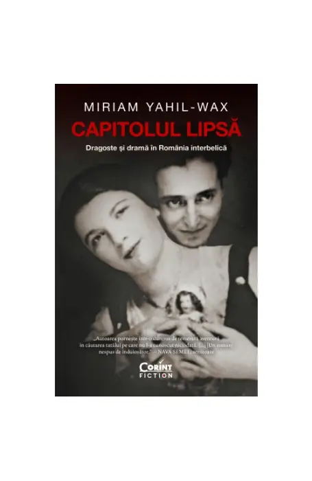 CAPITOLUL LIPSA. DRAGOSTE SI DRAMA IN ROMANIA INTERBELICA
