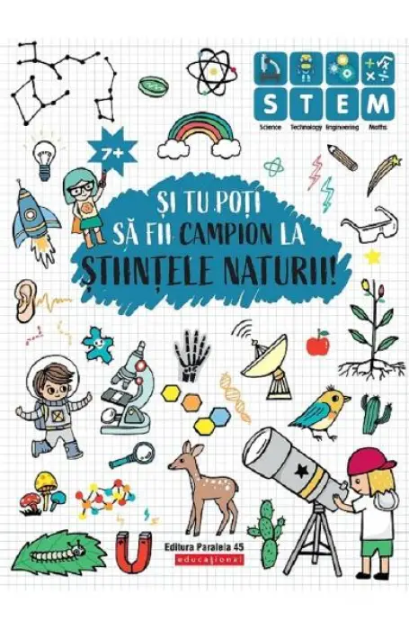 SI TU POTI SA FII CAMPION LA STIINTELE NATURII 7+