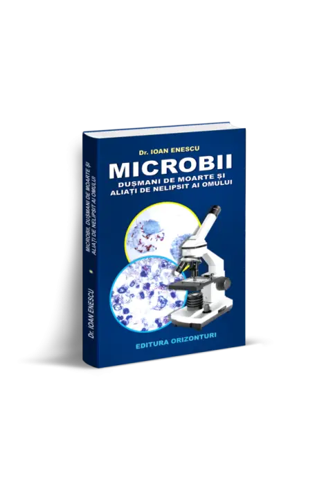 MICROBII DUSMANI DE MOARTE SI ALIATI DE NELIPSIT AI OMULUI