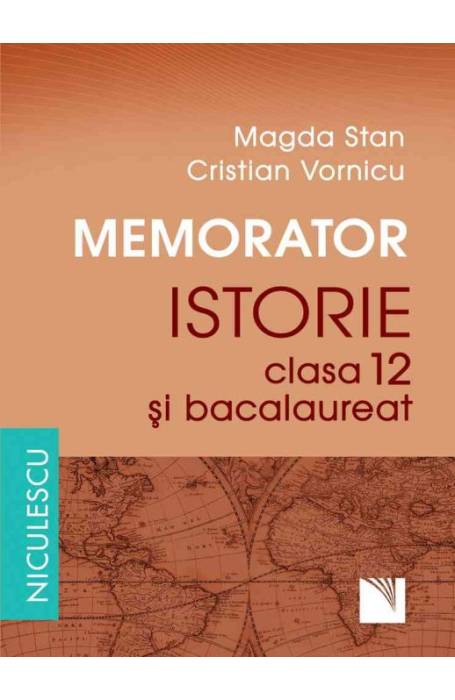 MEMORATOR ISTORIE 12 SI BAC NICULESCU