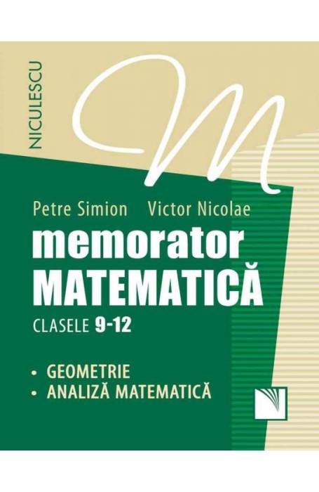 MEMORATOR MATEMATICA 9-12 GEOMETRIE , ANALIZA NICULESCU