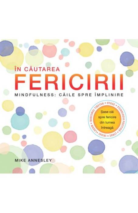 IN CAUTAREA FERICIRII MINDFULNESS CAILE SPRE IMPLINIRE EAO